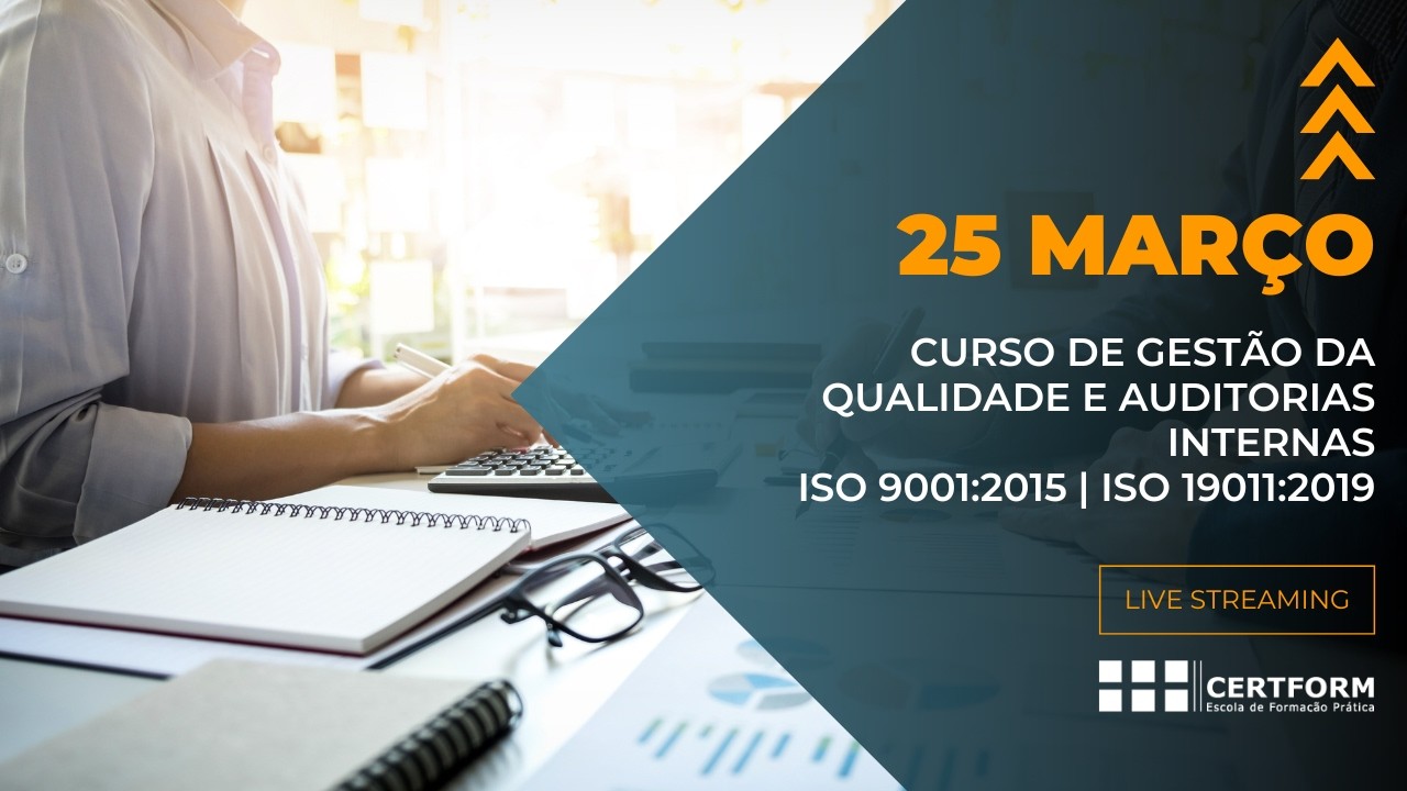 📚 Curso de Gestão da Qualidade e Auditorias Internas – ISO 9001:2015 e ISO 19011:2019 - 25 março