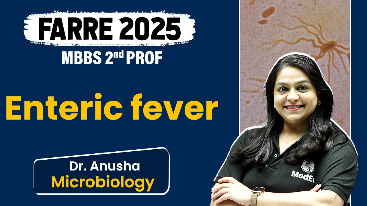 Enteric fever - Microbiology | Farre 2nd Prof 2025 | Dr. Anusha | PW MedEd #farre #pwmeded
