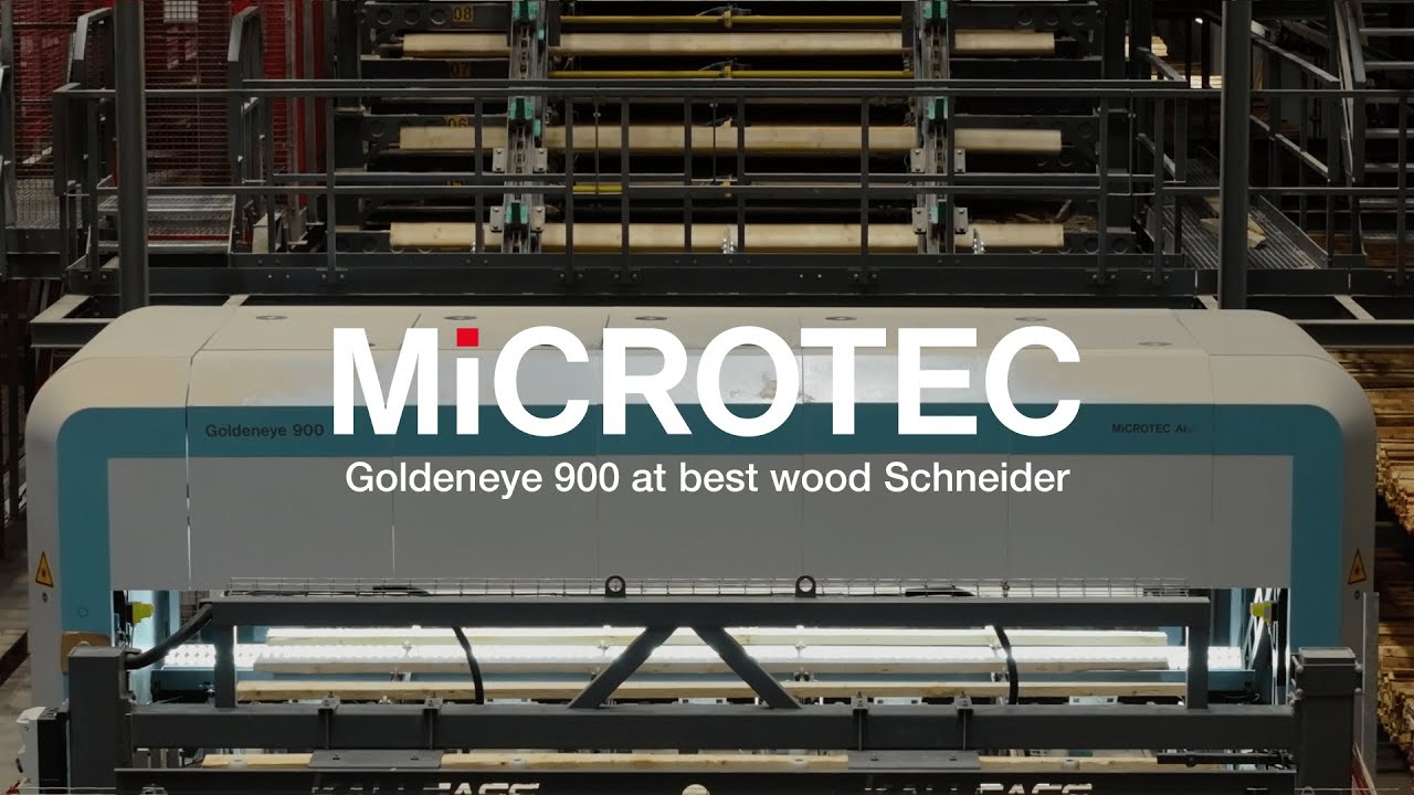 MiCROTEC – Goldeneye 900 at best wood Schneider