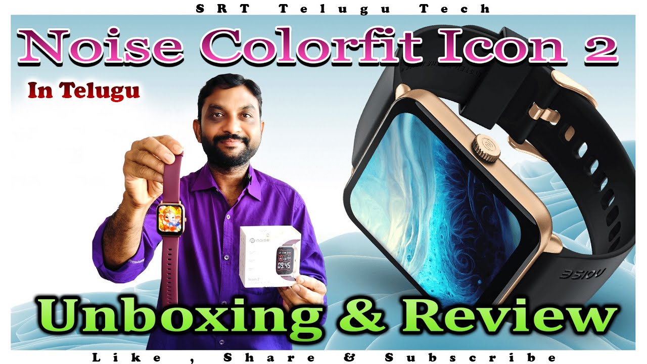 Noise Colorfit Icon 2 Smartwatch Unboxing & Review