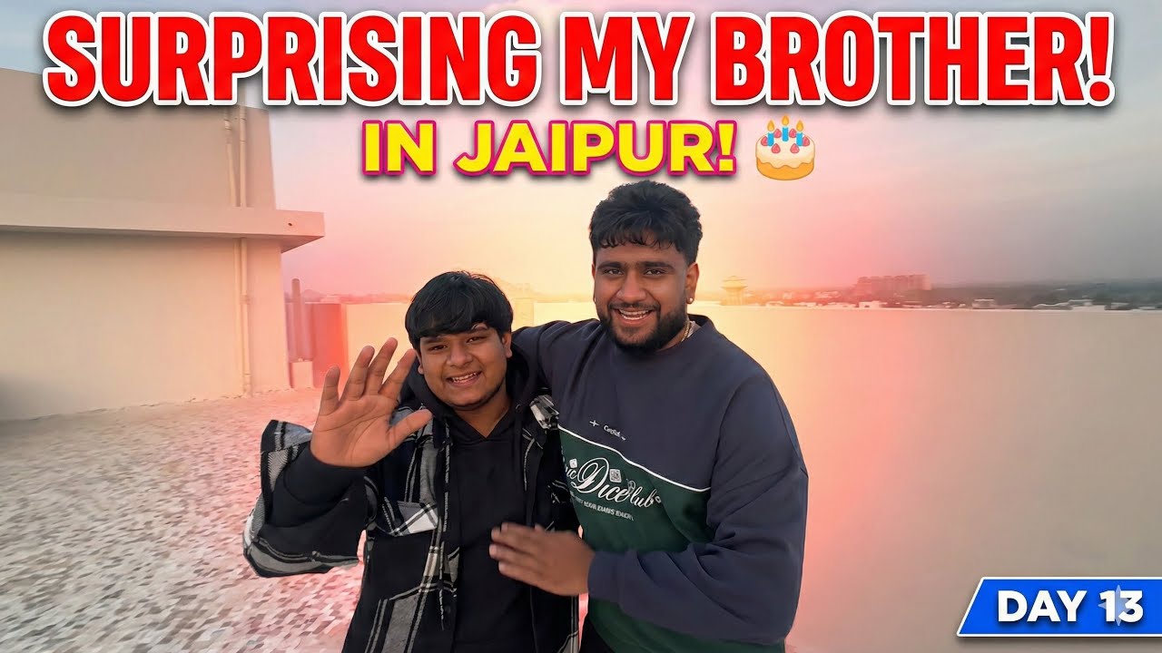 SURPRISING My Brother in JAIPUR! 🎂 Day 13