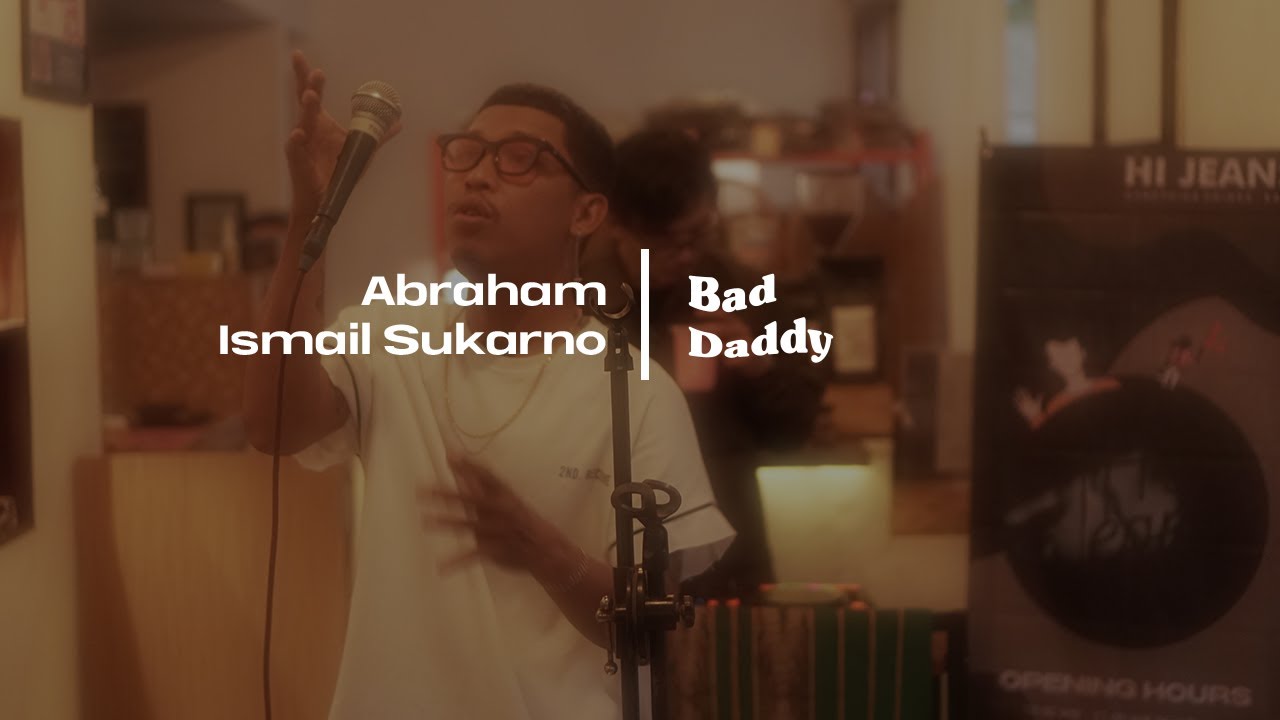 Hi Music | Live Session : Abraham Ismail Sukarno - Bad Daddy (feat. DJ Silverzone)