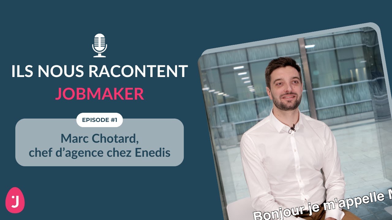 💬 Ils nous racontent Jobmaker | Marc Chotard, Enedis