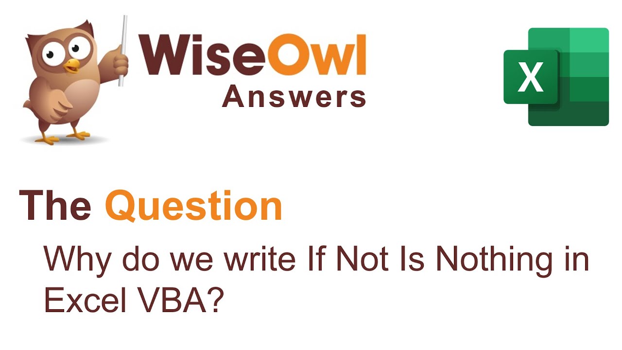 Wise Owl Answers - Why Do We Write If Not Is Nothing in Excel VBA?