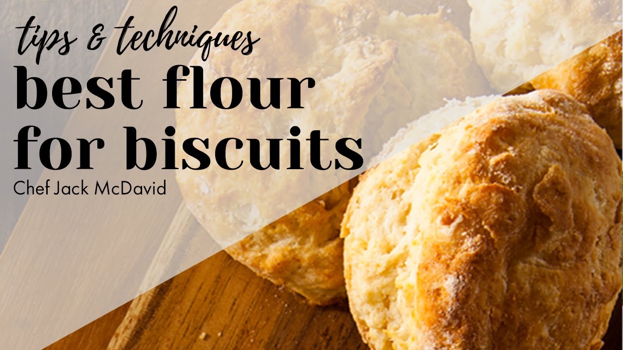 Best Flour to use for Biscuits | Chef Jack McDavid | Tips & Techniques