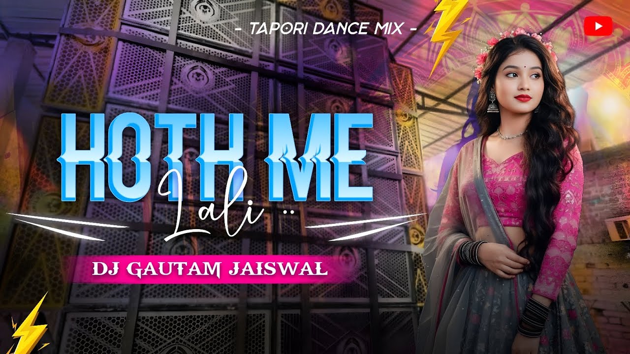 Hoth Me Lali - Remix | Tapori Dance Mix | Trending Dj Song 2025 - Dj Gautam Jaiswal 