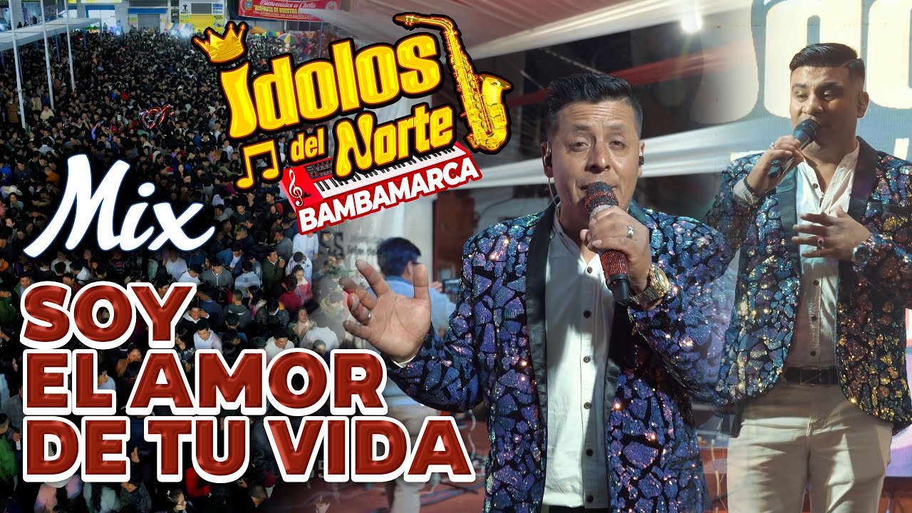 Los Ídolos del Norte / MIX SOY EL AMOR DE TU VIDA / Primicia 2025 / En Vivo
