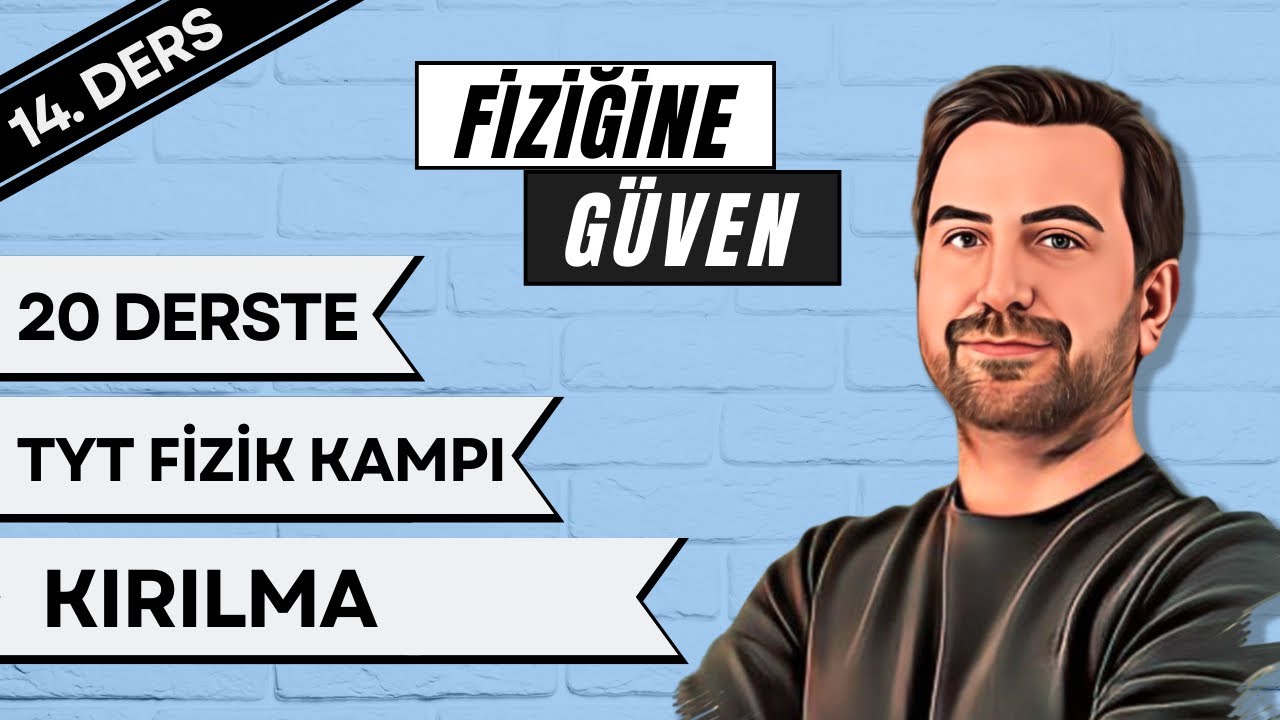 20 DERSTE TYT FİZİK KAMPI | 14.DERS | KIRILMA