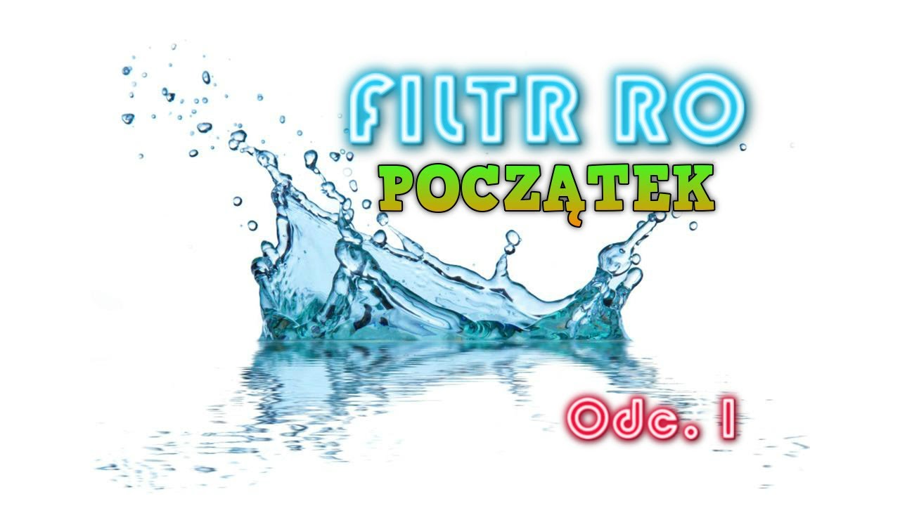 Filtr RO - Początek przygody / Odc. 1 / Filtr odwróconej osmozy montaż