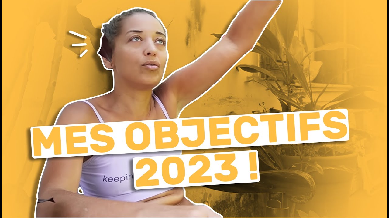 🔻Mes objectifs 2023 | Le Corps La Maison L'esprit