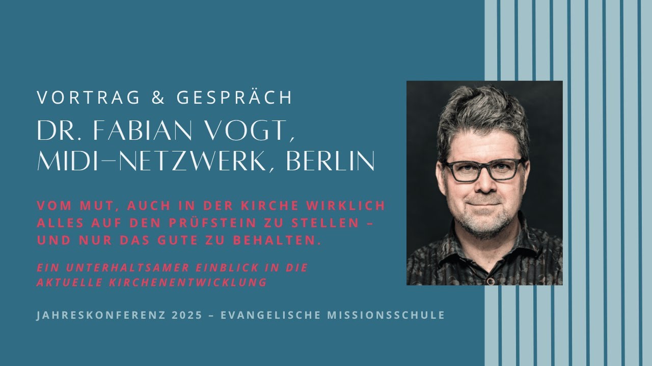 Theologische Konferenz der Bahnauer Bruderschaft 2025 - Dr. Fabian Vogt, midi-Netzwerk, Berlin