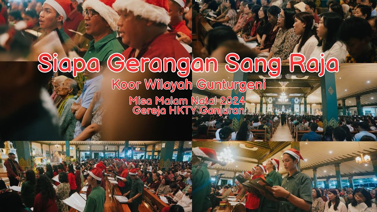Siapa Gerangan Sang Raja - Misa Malam Natal Gereja Ganjuran 2024
