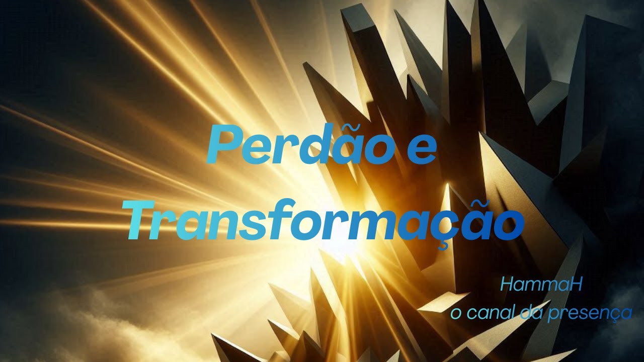 O Perdão e Transformação