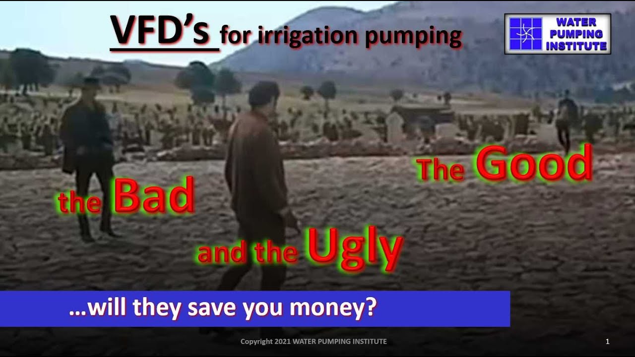 VFD's for Irrigation: the GOOD, BAD & UGLY