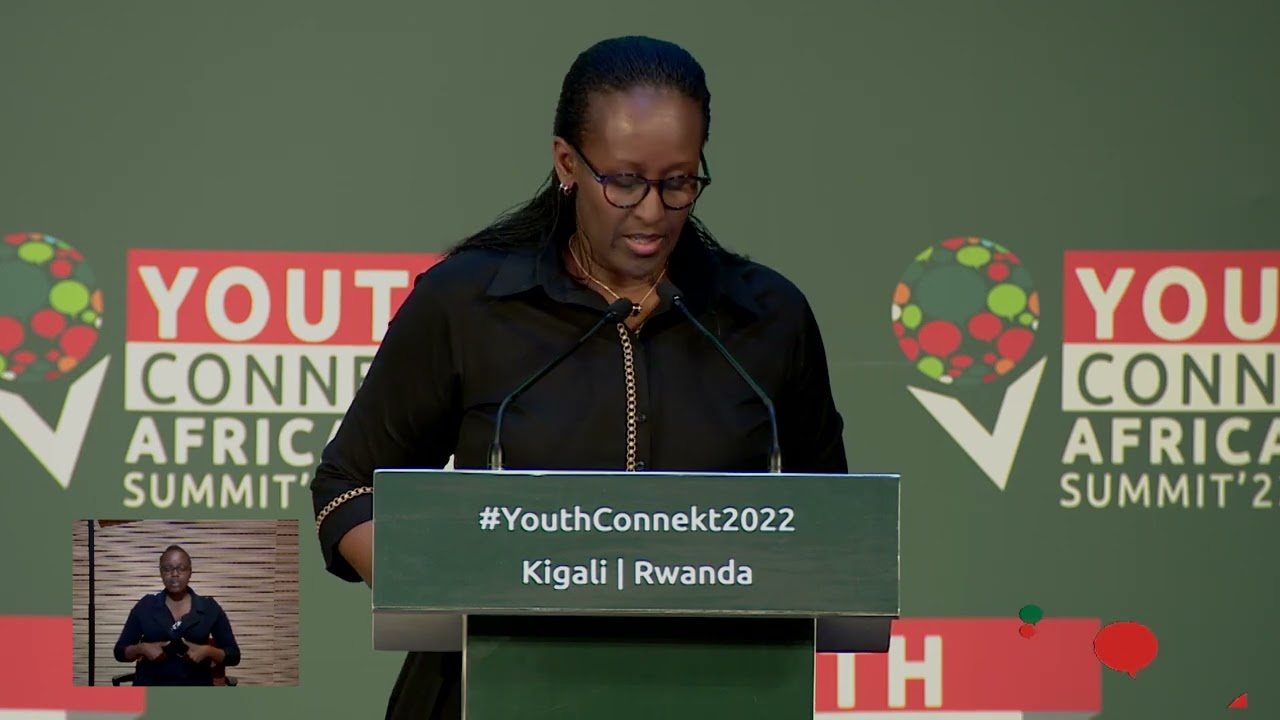 YOUTH CONNEKT 2022, Remarks by H.E Mrs. Jeannette Kagame, The First Lady of Rwanda