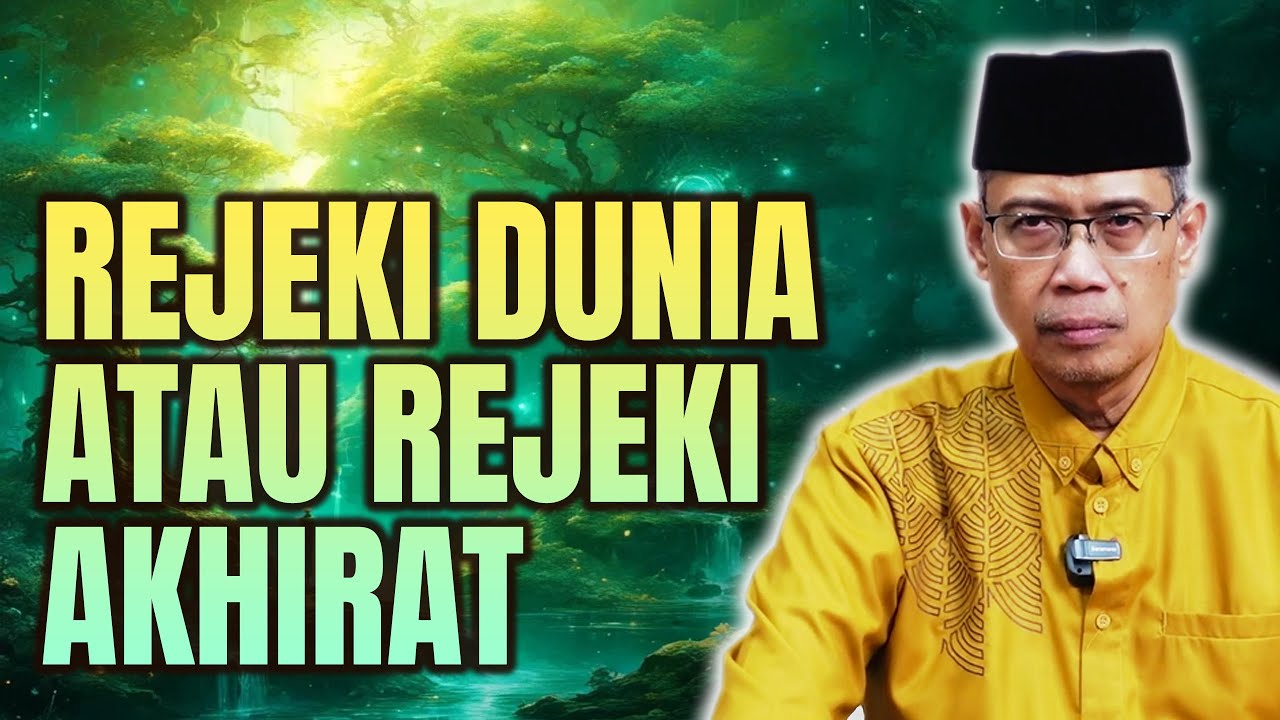 REJEKI DUNIA ATAU REJEKI AKHIRAT