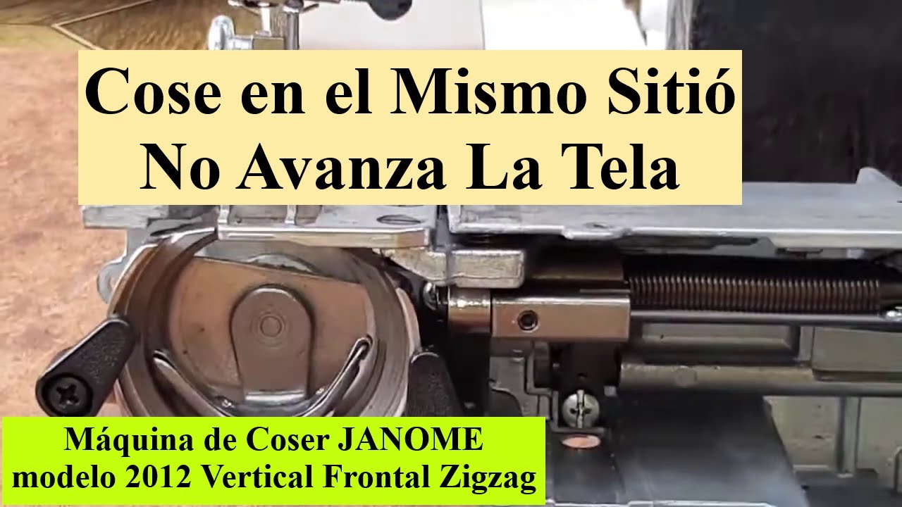 No Avanza la Tela Cose en el Mismo Sitió SOLUCIÓN Máquina de Coser JANOME Vertical Frontal mod. 2012