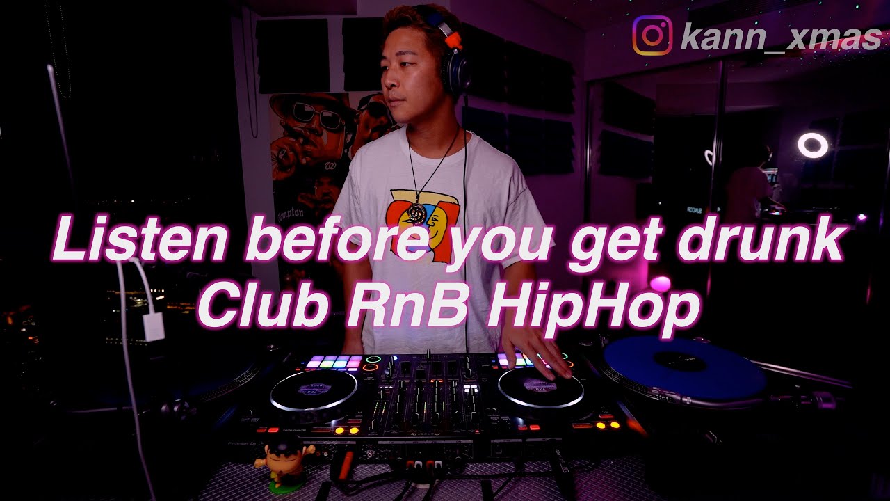 Listen before you get drunk Club RnB HipHop