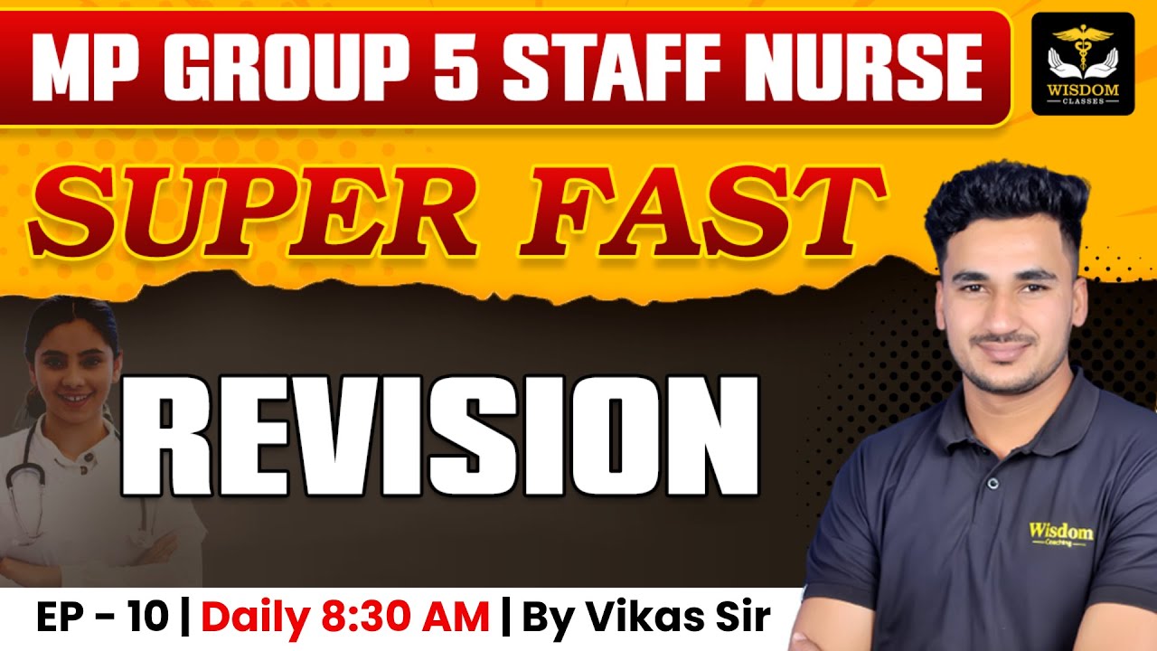 MP GROUP 5 STAFF NURSE EXAM | SUPER FAST RAPID REVISION MARATHON CLASS -10 | VIKASH SIR