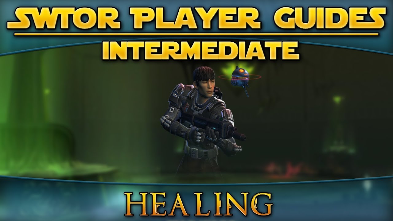 Star Wars: The Old Republic - Player Guides (Intermediate) - Healing