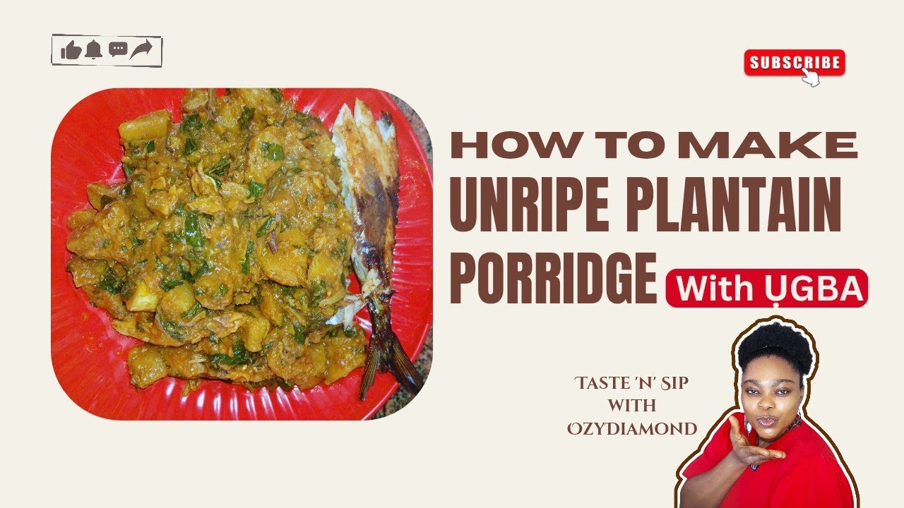 THE SECRET TO RICH UNRIPE PLANTAIN PORRIDGE | THE UGBA TWIST | Thank Me Later! #plantain #unripe 