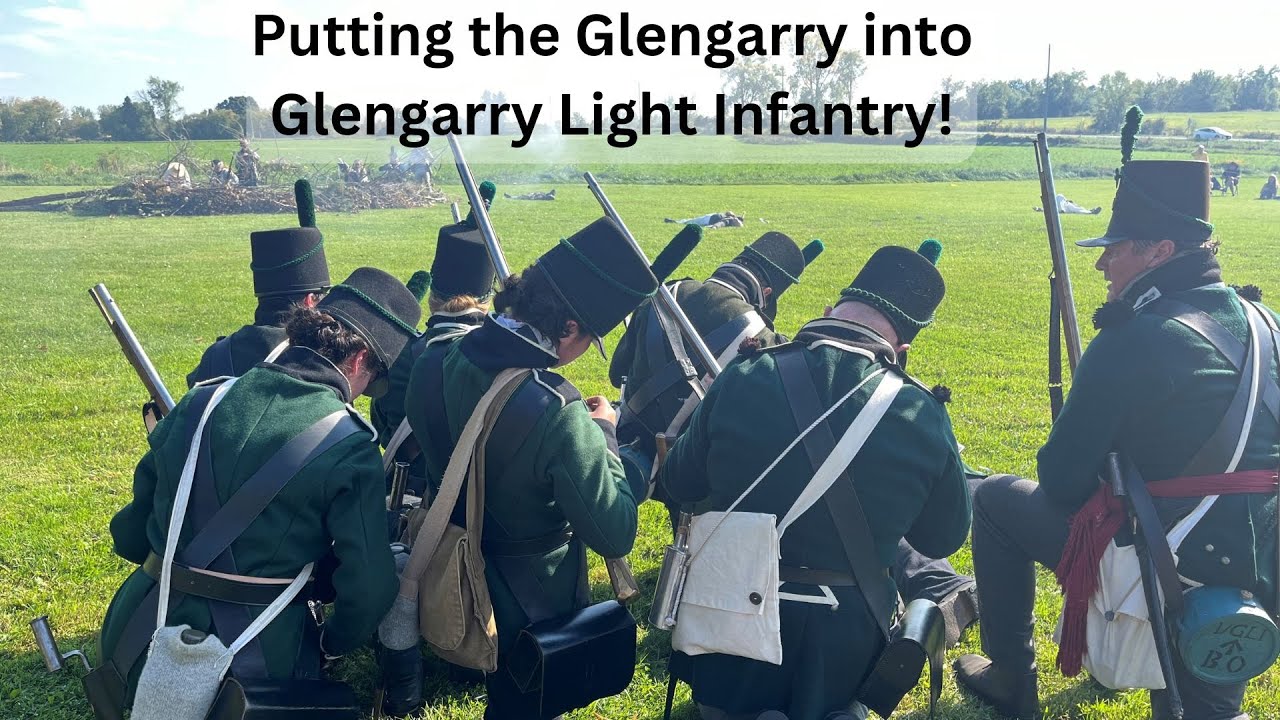 Learn About the Incredible Glengarry Light Infantry on Their Home Turf! (War of 1812)