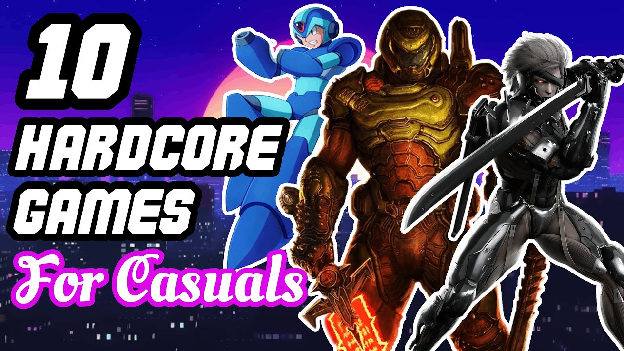 10 hardcore games even casual players can enjoy.