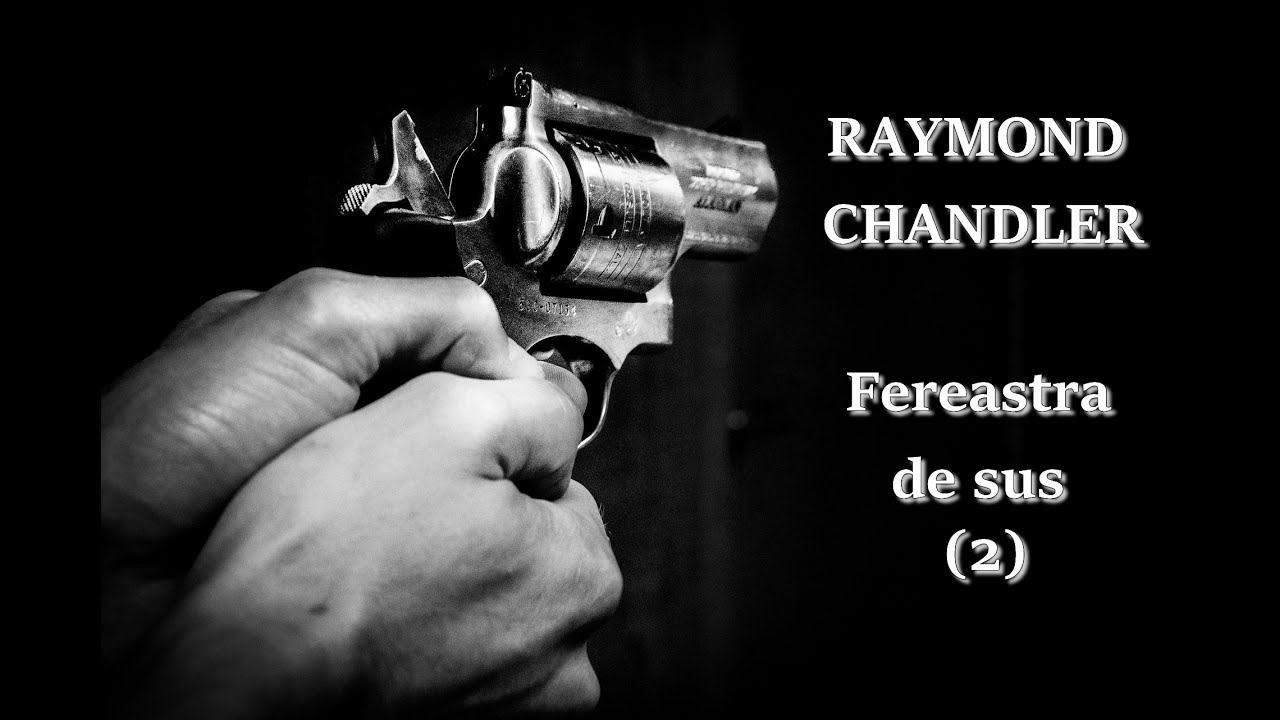 Raymond Chandler - Fereastra de sus - 2 - 📚 Audiobook