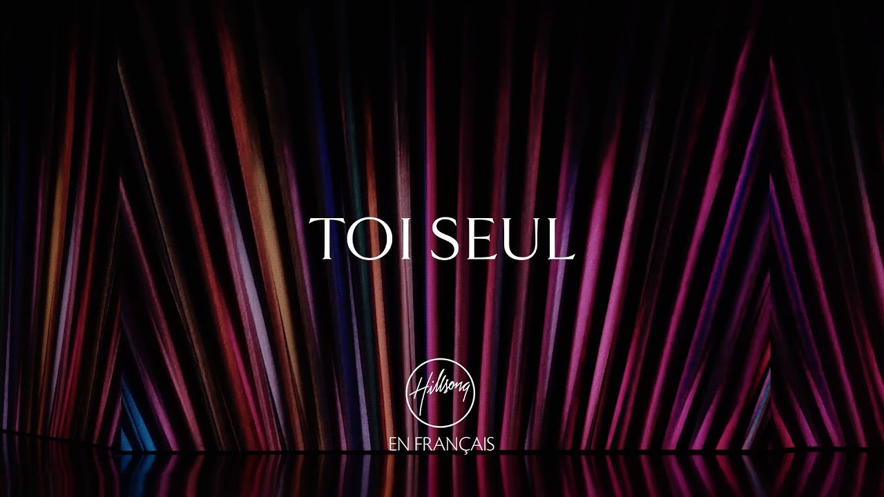 Toi seul | Hillsong En Français
