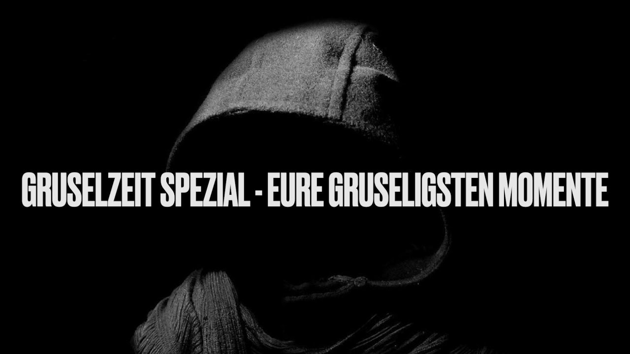 002 GruselZeit Spezial (Eure eigenen gruseligsten Momente)