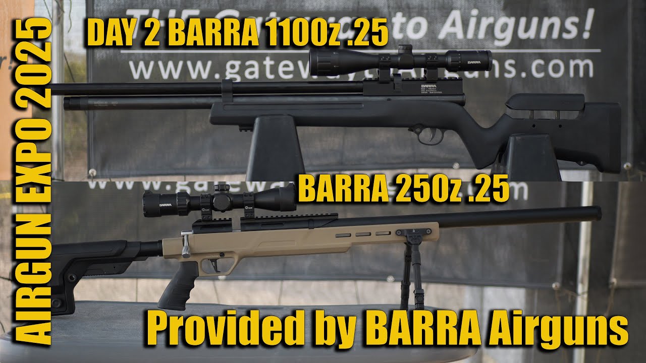 Airgun Expo 2025 - Barra 1100z & 250z in .25 - Provided by Barra Airguns! - Thank you for watching!