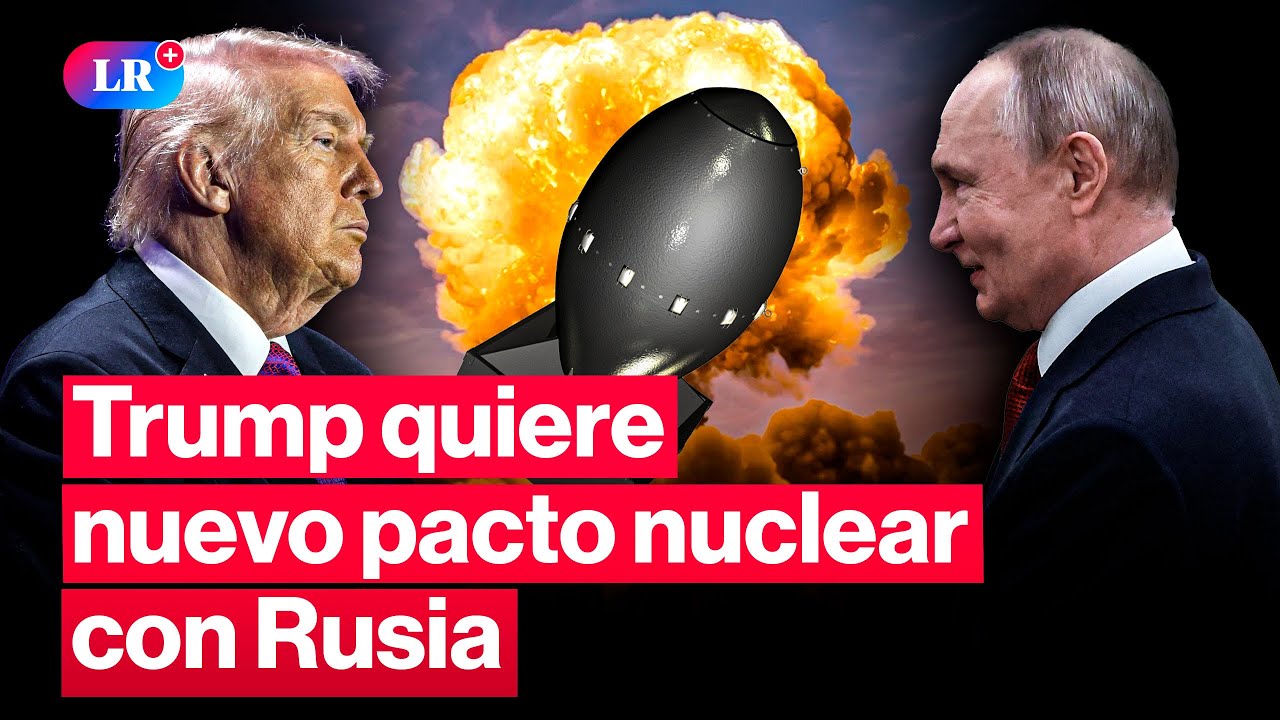 ¿PELIGRO NUCLEAR? Trump busca nuevo tratado nuclear con Rusia | #LR