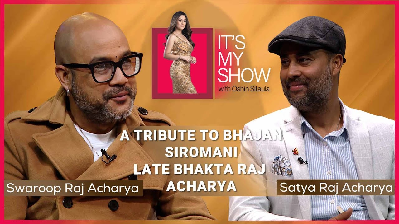 Swaroop Raj Acharya & Satya Raj Acharya | It's My Show With Oshin Sitaula E33 | 01 March 2025