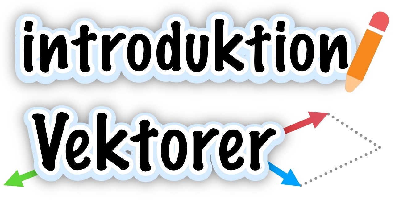 Vektorer - Introduktion