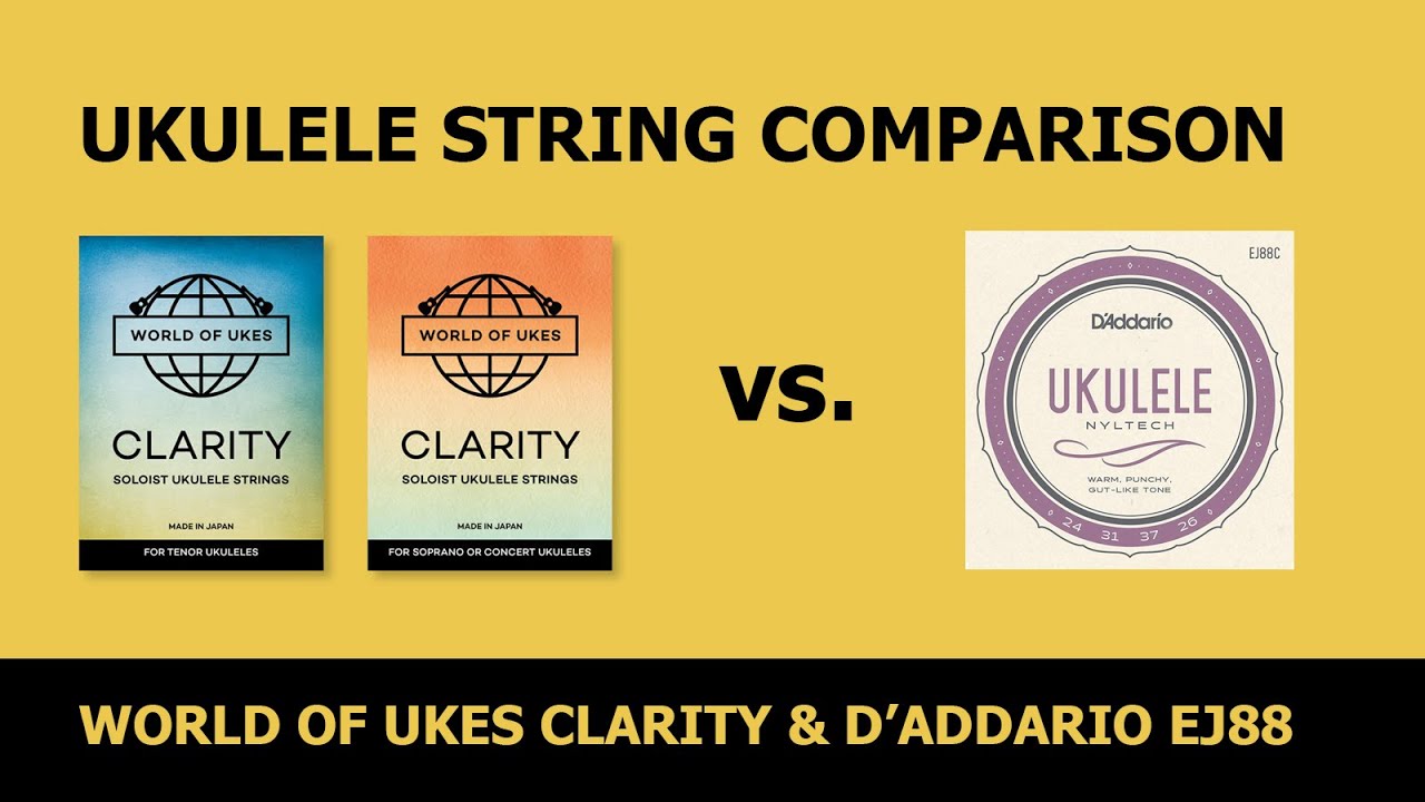D'addario EJ88 vs World of Ukes Clarity Ukulele Strings Comparison