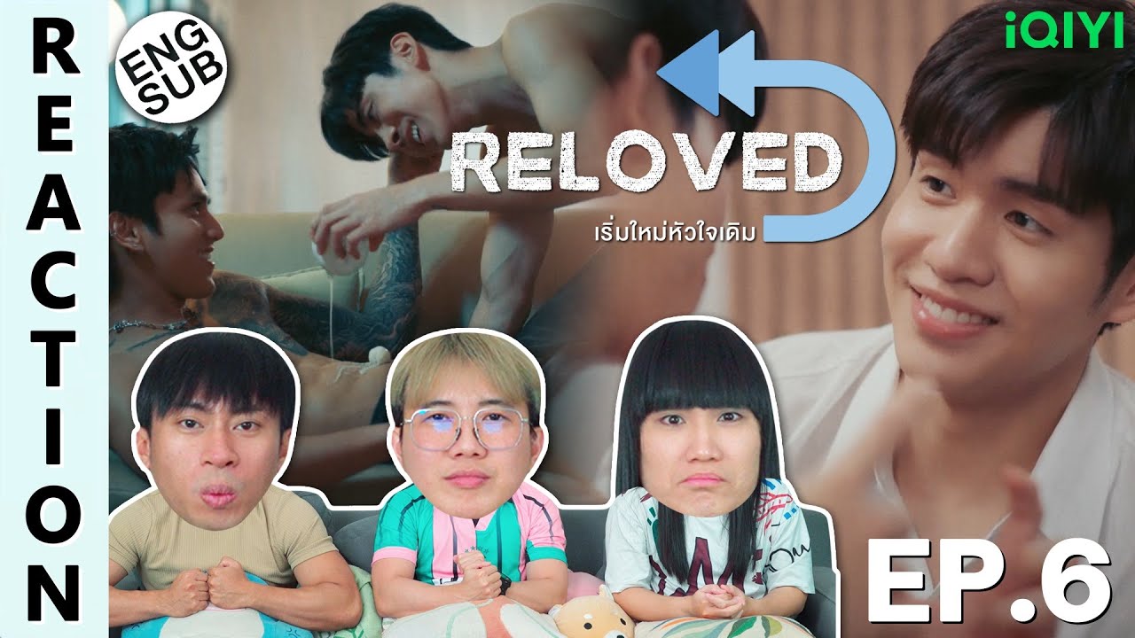 (ENG SUB) [REACTION] Reloved เริ่มใหม่หัวใจเดิม | EP.6 | IPOND TV