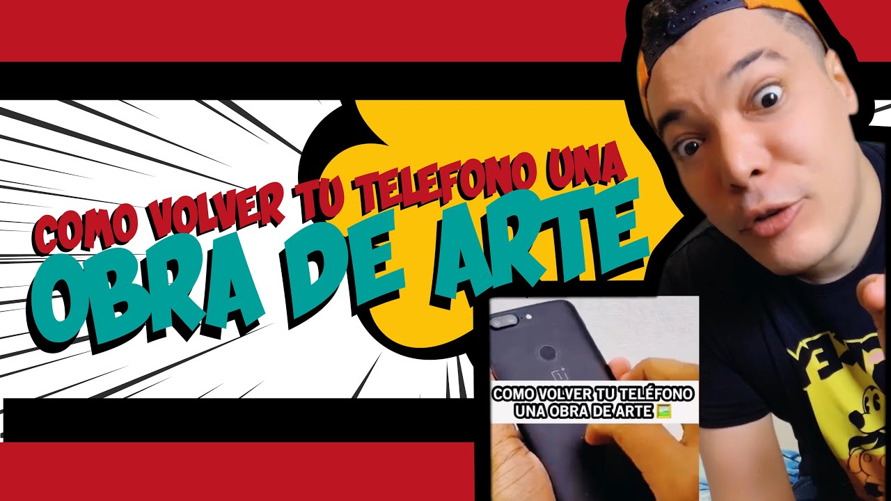 COMO VOLVER TU TELÉFONO UNA OBRA DE ARTE / BROMA PESADA