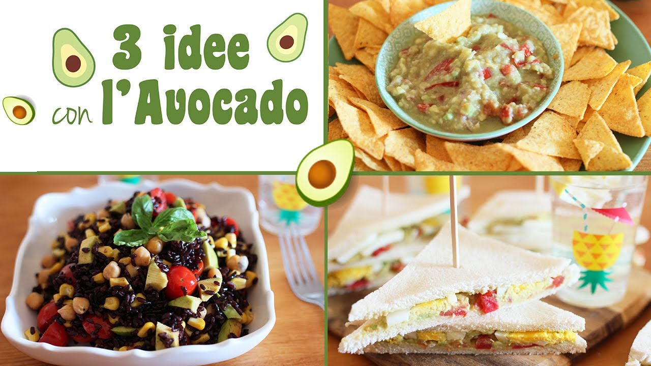 3 IDEE CON L'AVOCADO | guacamole, insalata di riso e tramezzini | ricette facili