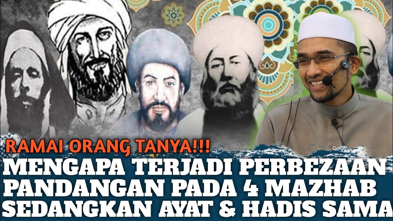 RAMAI YG TANYA,MENGAPA TERJADI PERBEZAAN PANDANGAN PADA ULAMAK 4 MAZHAB SEDANGKAN AYAT & HADIS SAMA