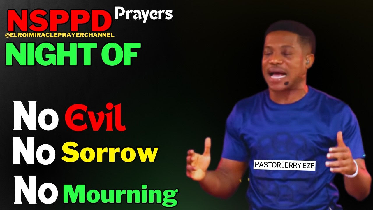 NIGHT OF NO EVIL DAY, NO SORROW, NO MOURNING || PASTOR JERRY EZE || 6TH MAR. 2026 #NSPPD