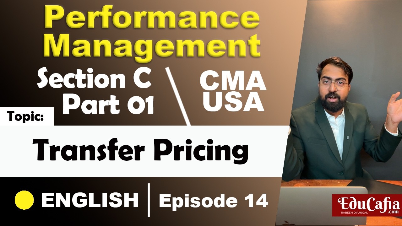 Transfer Pricing | Performance Management | Section C | CMA USA | Part 1 | Episode 14