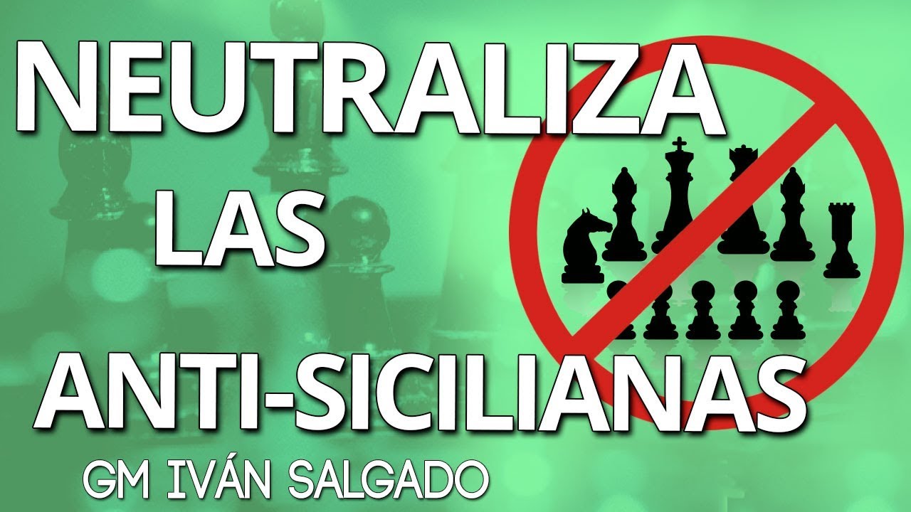 Las AntiSicilianas ¡Neutralízalas! ✋🚫 GM Iván Salgado [chess24]