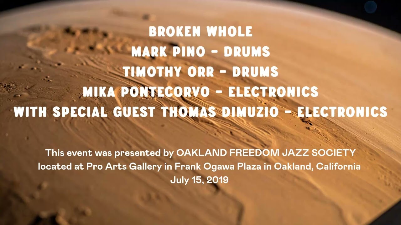 Broken Whole / OAKLAND FREEDOM JAZZ SOCIETY / 7.15.2019
