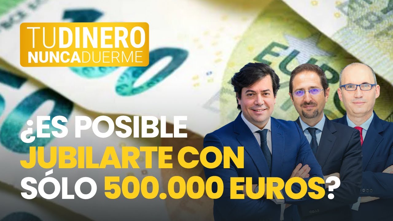 TDND: ¿Es posible jubilarte para siempre con sólo 500.000 euros?