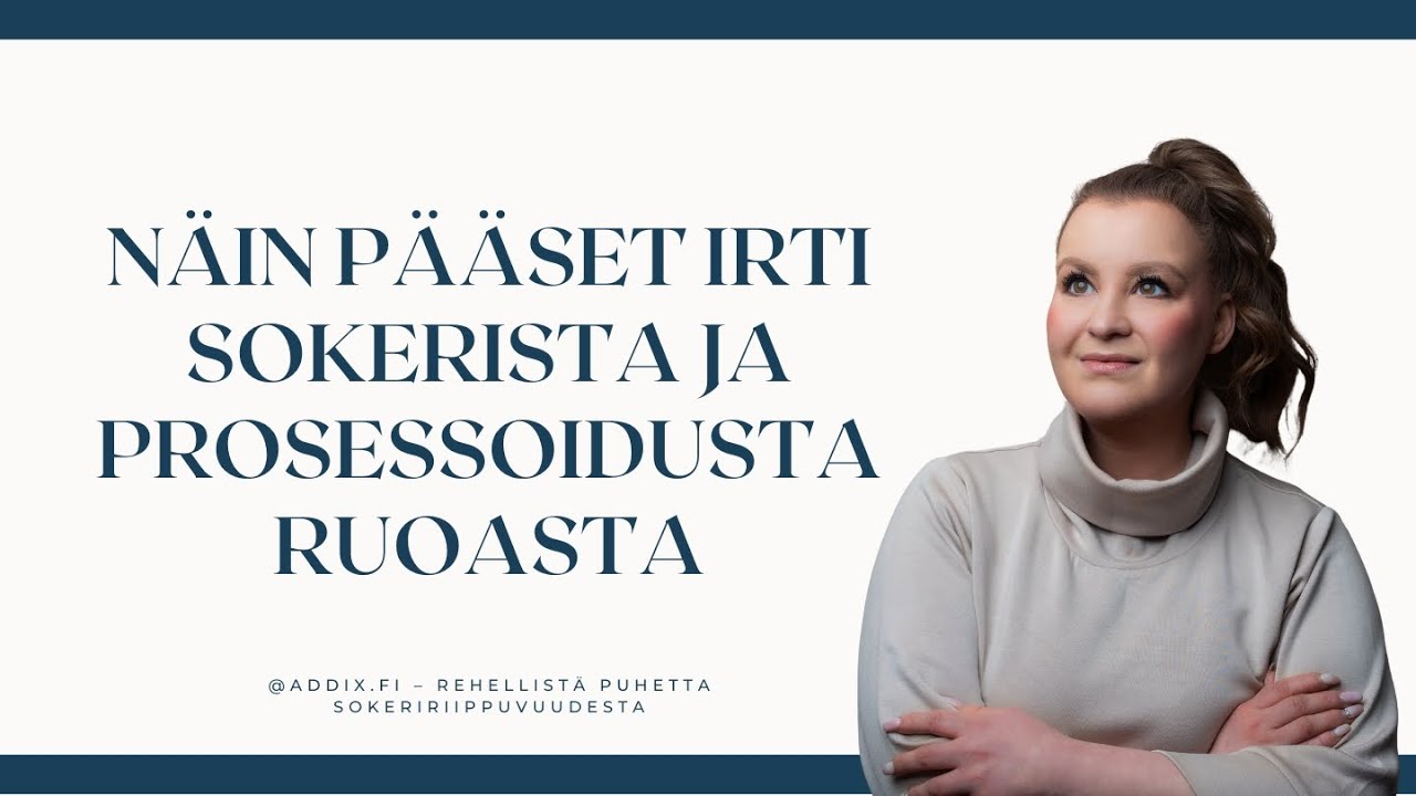 Miten päästä irti sokerista ja prosessoidusta ruoasta?