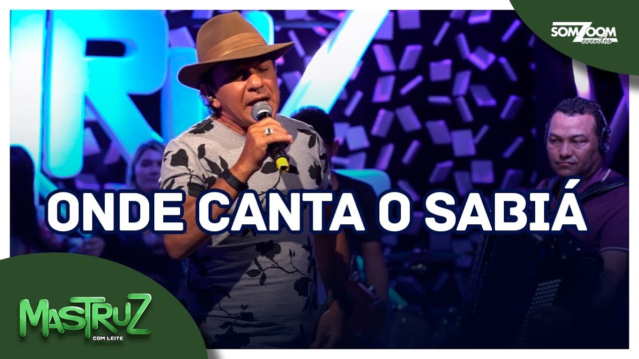 Mastruz com Leite - Onde Canta o Sabi&aacute; (Final Concurso 2018)