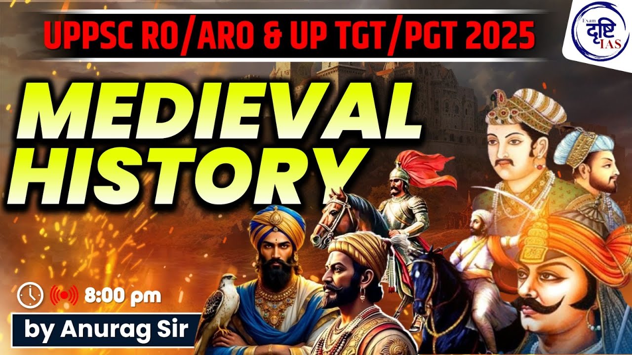 RO/ARO REEXAM ll MEDIEVAL HISTORY ll CLASS-01 ll BY ANURAG SIR ll Exam Drishti