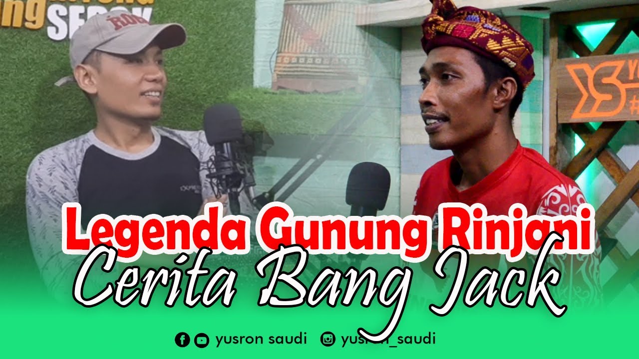 yspodcast cerita bang jack asal usul nama gunung rinjani