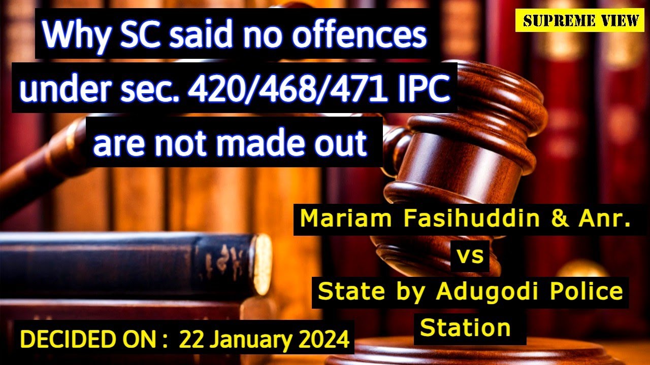 Why SC said no offences under Sec. 420/468/471 IPC are not made out #supremeview #ipc