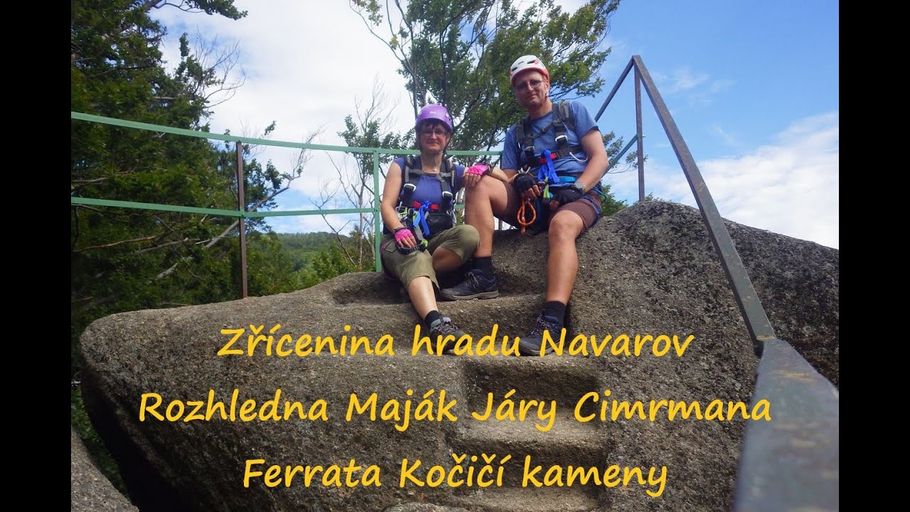 Zřícenina hradu Navarov Rozhledna Maják Járy Cimrmana Ferrata Kočičí kameny